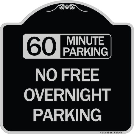 Signmission 60 Minute Parking No Free Overnight Parking Heavy-Gauge Aluminum Sign, 18" x 18", BS-1818-24368 A-DES-BS-1818-24368